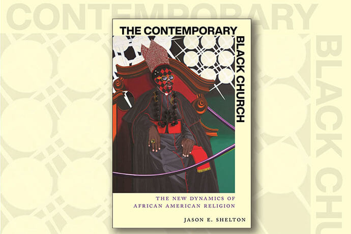 In his book “The Contemporary Black Church: The New Dynamics of African American Religion,” sociologist Jason Shelton says Black churches need to modernize to compete with thriving nondenominational churches. Book cover courtesy of NYU Press.